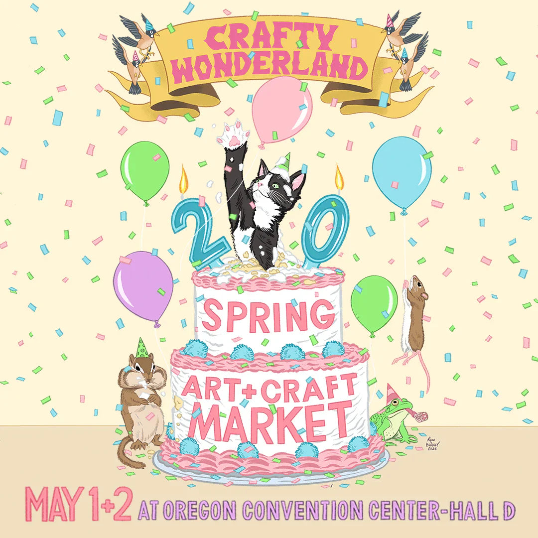 Crafty Wonderland Spring Market - May 1 & 2 *BOOTH 105*