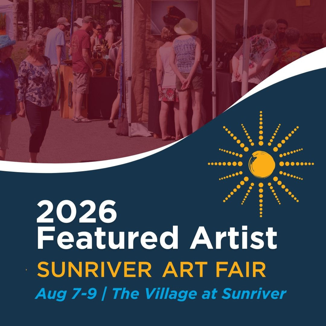 Sunriver Art Fair ~ Aug. 7-9 *BOOTH 70*