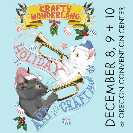 Crafty Wonderland Holiday Art + Craft Market - Dec. 8-10 *BOOTH 242*